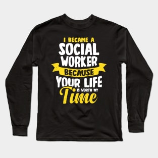 I Became A Social Worker Long Sleeve T-Shirt